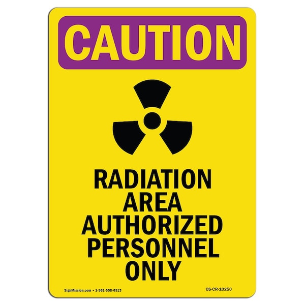 OSHA RADIATION Sign, Radiation Area Authorized W/ Symbol, 24in X 18in Decal, 24" H, 18" W, Portrait